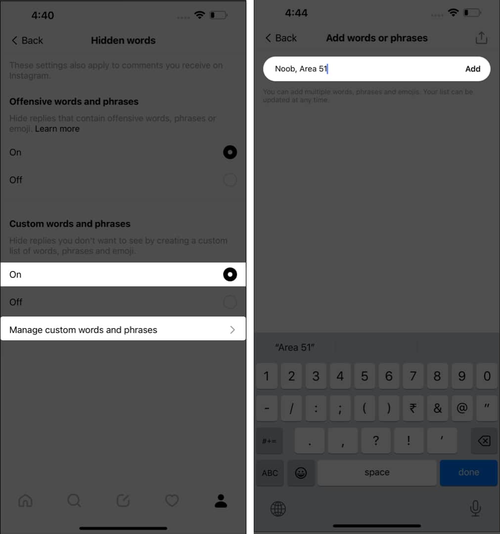 Choose On option under Custom words and phrases add words tap Add in threads